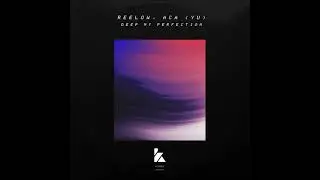 Reelow, ACA (YU) - Deep My Perfection (Extended Mix) [KALUKI MUSIK]
