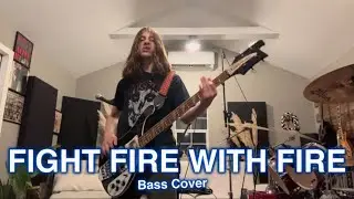 FIGHT FIRE WITH FIRE - Metallica Bass Cover
