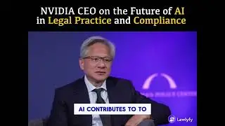 NVIDIA CEO Jensen Huang on the Future of AI in Legal Practice and Compliance | Lawlyfy AI
