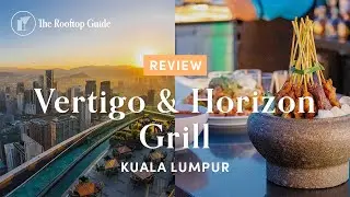 Vertigo & Horizon Grill в Banyan Tree в Куала-Лумпуре &mdash; отзыв