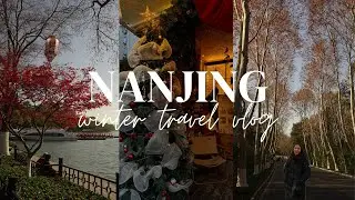 📹 travel vlog | winter in nanjing, china🧣🍵🌸