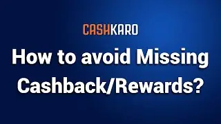 How to Avoid Missing Cashback/Rewards?