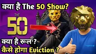 The 50 Show Concept, Rules, Evictions, Nomination, Task and all full details