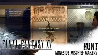 Final Fantasy XV (Mobhunt Side Quest) | Mineside Mischief Makers
