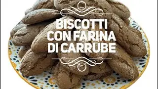 Biscotti con farina di carrube- Le Ricette di GiacCo