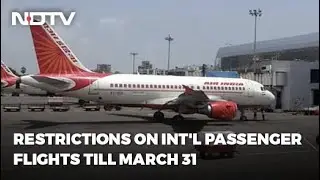 Restrictions On International Passenger Flights Extended Till March 31