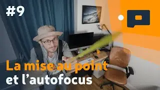 📷 #9 : La mise au point et l'autofocus