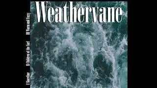 Weathervane   Shoreline (MMXXI Version)