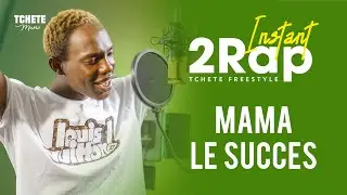 #Instant2Rap | MAMA LE SUCCÈS - CHI (Freestyle Vidéo)