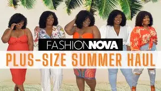 Fashion Nova Curve Plus-size Summer Try On Haul (2022)