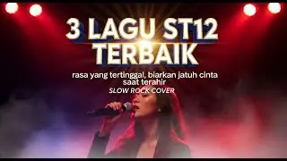 3 Lagu Terbaik ST12 | Slow Rock Cover | Reff-nya Nusuk Banget 🎶💔