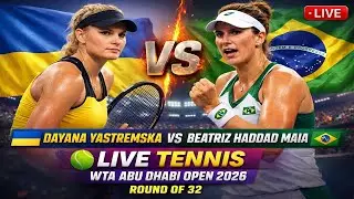 Dayana Yastremska vs Beatriz Haddad Maia 🎾LIVE TENNIS WTA ABU DHABI OPEN 2026 | Round Of 32