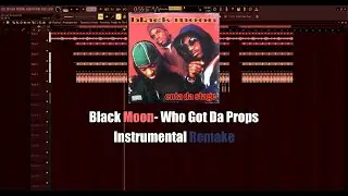 Black Moon- Who Got Da Props Instrumental Remake