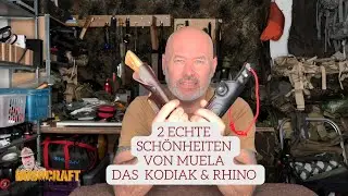 Zwei Schönheiten - Das Muela Kodiak & Rhino  Bushcraftmesser/Qualität/Fairer Preis