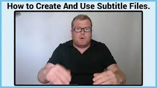 Creating and Using Subtitle Files
