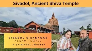 Sivadol Temple in Sivasagar, Assam | A Journey Through Time