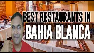 Best Restaurants and Places to Eat in Bahia Blanca, Argentina