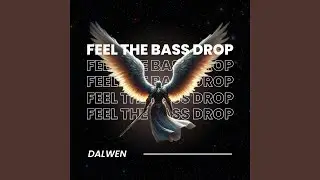 Feel The Bass Drop