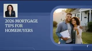 2026 Mortgage Tips for Homebuyers | Real estate done with heart and high performance.