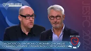 Diagnostic du syndrome coronaire chronique, comment optimiser l'utilisation du coroscanner ?