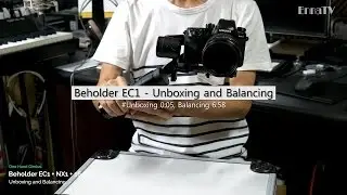 Beholder EC1 Unboxing and Balancing with NX1 [Eng sub]
