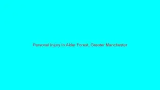 Personal Injury In Alder Forest, Greater Manchester