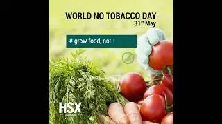 World No Tobacco Day, 31 May l Grow Food, Not Tobacco