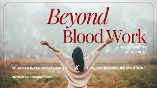 Beyond Blood Work: Diagnostic Solutions During Menopause