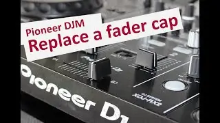 How to replace a fader cap on a Pioneer DJ mixer with P-lock