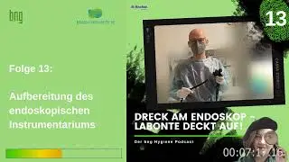 Dreck am Endoskop - Labonte deckt auf! Der bng Hygiene-Podcast, Folge 13.