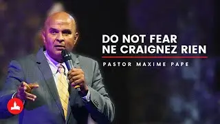 Ne Craignez Rien  Do Not Fear | Pasteur Maxime Pape | Jerusalem SDA Church