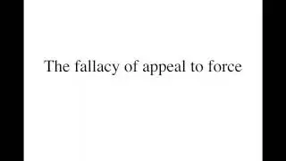 The fallacy of appeal to force