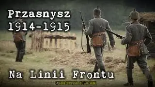 Przasnysz 1914-1915 Na Linii Frontu - I Wojna Światowa - Inscenizacja 2014 (WW1 Reenactment)
