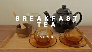The Perfect English Breakfast Tea ASMR