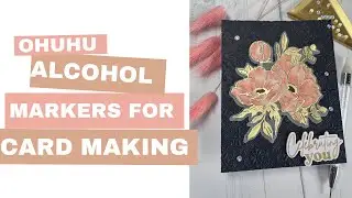 Ohuhu Markers for Card Making - There are Fantastic Cheap Alternatives!!!