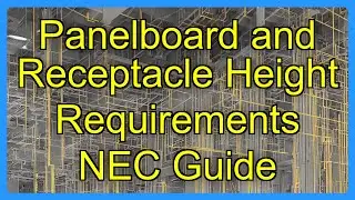 Panelboard and Receptacle Height Requirements NEC Guide