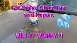 GM Chevy Failed Clear Coat Solution and Testing
