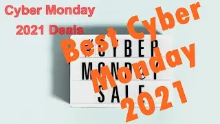 Cyber Monday 2021 - Best Cyber Monday 2021 Offer