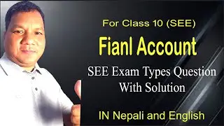 Final Account | Class 10 | Exam Types Question with Solution | For SEE Students