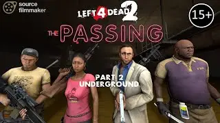 [SFM] L4D2 - THE PASSING #2 - Underground [ПЕРВЫЙ ОРИГИНАЛЬНЫЙ ЧЕРНОВИК]