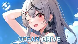 Nightcore - Ocean Drive (LiQWYD)