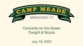 Camp Meade Concerts on the Green Series - Dwight and Nicole 7/18/2025