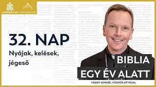 32. nap: Nyájak, kelések, jégeső – Biblia egy év alatt podcast (Fábry Kornél atyával)