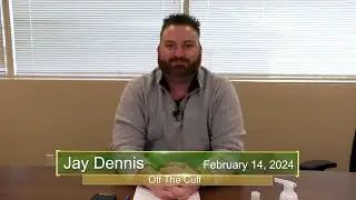 Off The Cuff with Jay Dennis - February 14, 2024