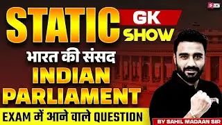 Indian Parliament for Competitive Exams | Parliament of India Polity | Static GK Show | Sahil Madaan