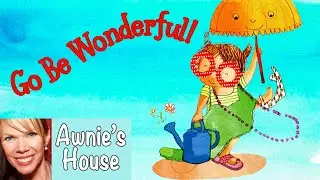 📚 Kids Book Read Aloud: GO BE WONDERFUL! by Donna Gephart and Francesca Chessa