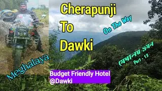 Cherapunji To Dawki | Meghalaya Bike Ride | Dawki | Budget friendly Hotel