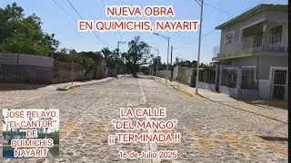 NUEVA OBRA TERMINADA, PAVIMENTACIÓN DE LA CALLE DEL MANGO EN QUIMICHIS NAYARIT 16 DE JULIO 2025