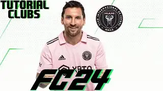 EA FC 24 - TUTORIAL CLUBS I LIONEL MESSI (INTER MIAMI)