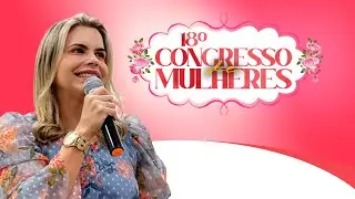 Clarissa Tércio | 18° CONGRESSO DE MULHERES | ASSEMBLEIA DE DEUS NOVAS DE PAZ - 2025 |17/08/2025